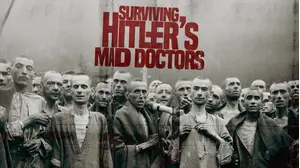 Surviving Hitler's Mad Doctors