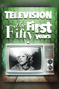 Television: The First 50 Years