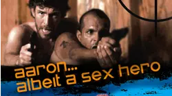 Aaron...Albeit a Sex Hero