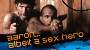 Aaron...Albeit a Sex Hero