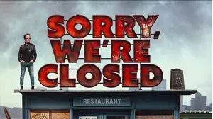 Sorry, We're Closed