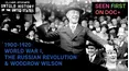 The Untold History Of The United States: 1900-1920 - World War I, The Russian Revolution & Woodrow Wilson