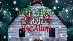 Amityville Christmas Vacation