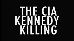 Conspiracy: The CIA Kennedy Killings