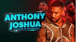 Anthony Joshua: The Road To Redemption