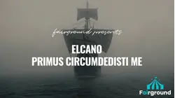 Elcano: Primus Circumdedisti Me