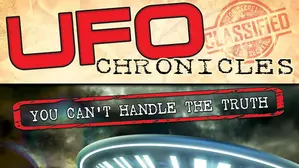 UFO Chronicles: You Can't Handle The Truth