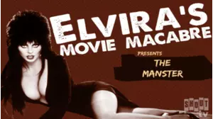 Elvira's Movie Macabre: The Manster
