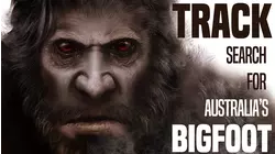 TRACK - Search for Australia's Bigfoot
