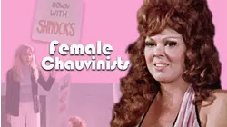 Female Chauvinists