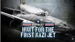 Operation Lusty: Hunt For The First Nazi Jet