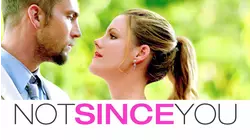 Not Since You