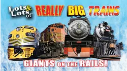 Lots & Lots of Really Big Trains - Giants on the Rails