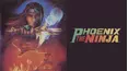 Phoenix the Ninja