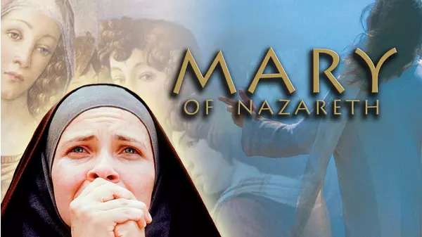 Mary of Nazareth | Xumo Play