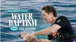 Church-Wide Water Baptism with Joel Osteen: May 2023
