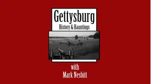 Gettysburg History & Hauntings with Mark Nesbitt