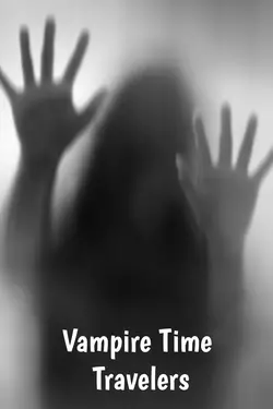Vampire Time Travelers