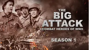 The Big Attack: Combat Heroes of WWII