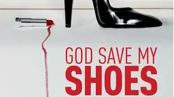 God Save My Shoes