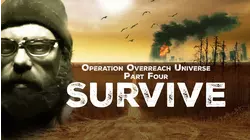 Operation Overreach Universe Part 4: Survive