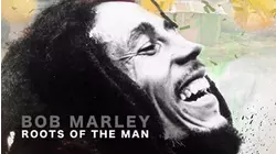 Bob Marley: Roots of the Man