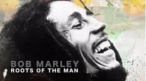 Bob Marley: Roots of the Man