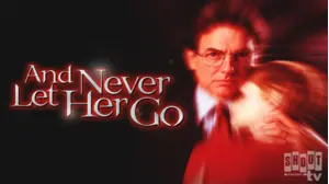 And Never Let Her Go