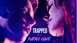 Trapped in a Purple Haze