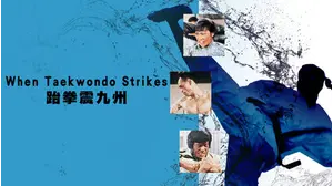 When Taekwondo Strikes