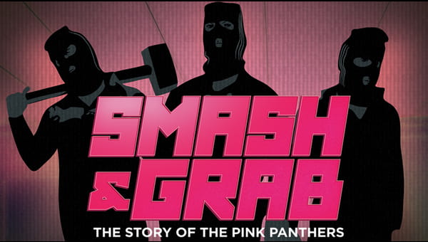 Smash & Grab: The Story of the Pink Panthers on FREECABLE TV