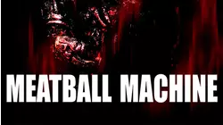 Meatball Machine (2005)