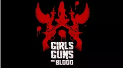 Girls Guns and Blood