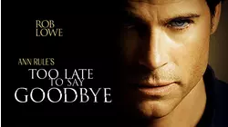 Ann Rule's Too Late to Say Goodbye