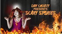 Lady Chokey Presents: Scary Stories