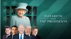 Elizabeth and the Presidents
