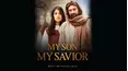 My Son, My Savior