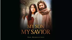 My Son, My Savior