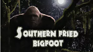 Southern Fried Bigfoot