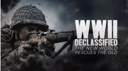WWII Declassified: The New World Rescues the Old