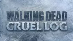 The Walking Dead: Cruel Log