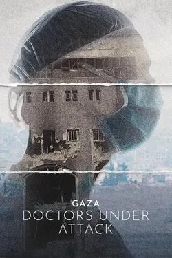 Gaza Doctors Under Attack