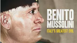 Benito Mussolini: Italy's Greatest Evil