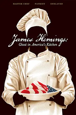 James Hemings: Ghost in America's Kitchen
