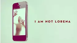 I Am Not Lorena