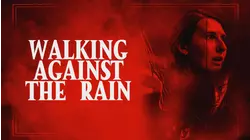 Walking Against the Rain