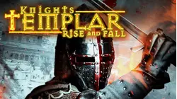 Knights Templar: Rise and Fall