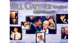Bill Remembers Old Friends