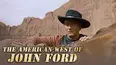 The American West Of John Ford
