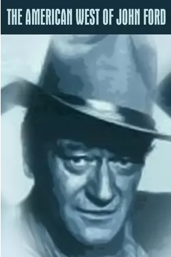 The American West Of John Ford